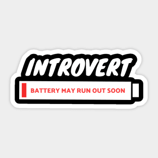 INTROVERT Battery May Run Out Soon Sticker